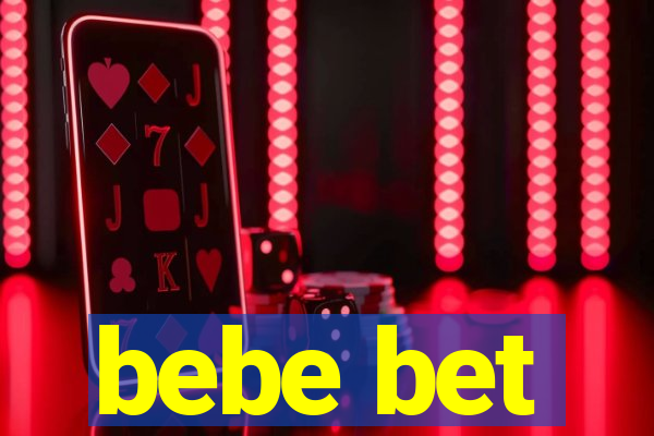 bebe bet